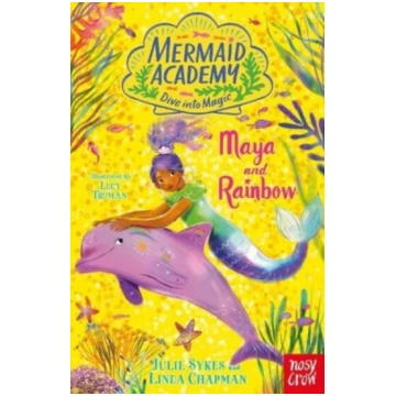 Mermaid Academy: Maya and Rainbow SYKES, JULIE