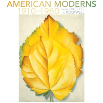 American Moderns 1910-1960 - from O"Keeffe to Rock