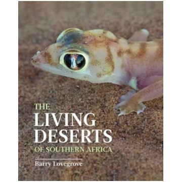 Living Deserts of Southern Africa Barry Lovegrove