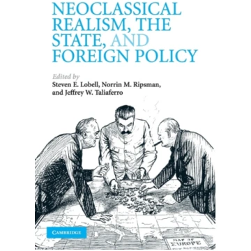 Neoclassical Realism, the State, and Foreign Polic
