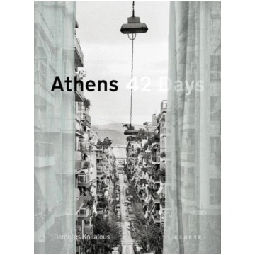Athens 42 Days: The Undisclosed City Kehrer Verlag