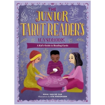 The Junior Tarot Reader"s Handbook Nikki Van De Ca
