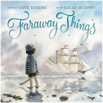 Faraway Things Dave Eggers