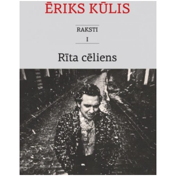 Ēriks Kūlis “Raksti I. Rīta cēliens”