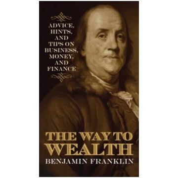 Way to Wealth Benjamin Franklin