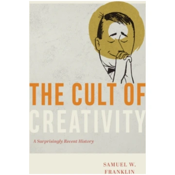 Cult of Creativity Samuel Weil Franklin