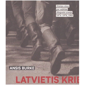 Latvietis krievos. Atmiņu ainas par sajūtām okupan