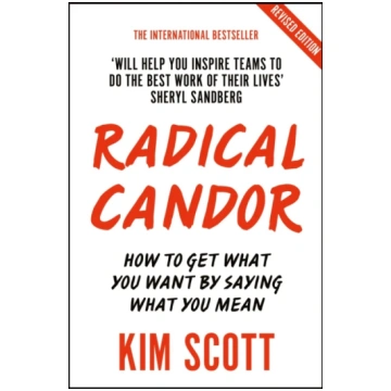 Radical Candor, Fully Revised and Updated Edition: