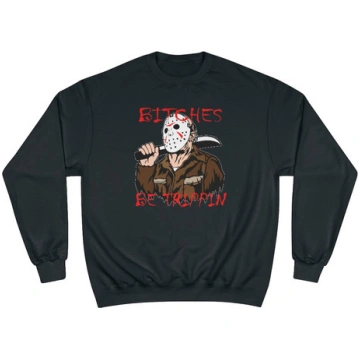 Jason Bitches Be Trippin Women's Crewneck Cha