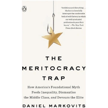 The Meritocracy Trap: How America"s Foundational M