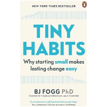 Tiny Habits: Why Starting Small Makes Lasting Chan