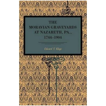 Moravian Graveyards at Nazareth, Pa., 17441904