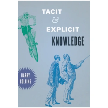 Tacit and Explicit Knowledge Harry Collins