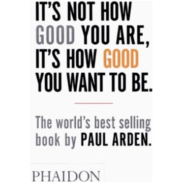 It"s Not How Good You Are, It"s How Good You Want