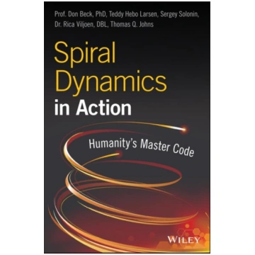 Spiral Dynamics in Action: Humanity"s Master Code 