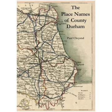 Place Names of County Durham Paul Chrystal