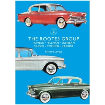 Rootes Group: Humber, Hillman, Sunbeam, Singer, Co