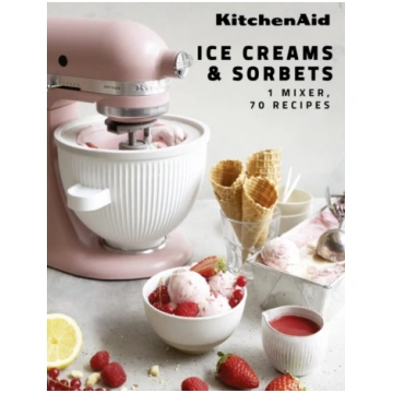 KitchenAid: Ice Creams & Sorbets, 1 Mixer, 70 Reci