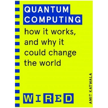 Quantum Computing (WIRED guides): How It Works and