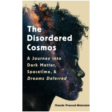 The Disordered Cosmos Chanda Prescod-Weinstein