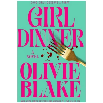 Girl Dinner: A Novel Macmillan USA