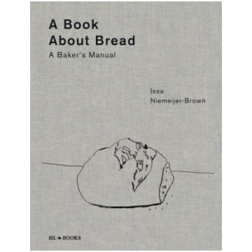 Book about Bread: Artisan Baking with Knowledge an