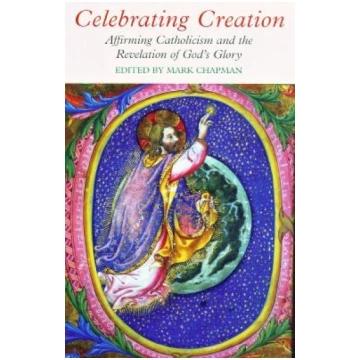 Celebrating Creation: Affirming Catholicism and th