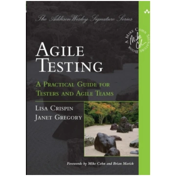 Agile Testing: A Practical Guide for Testers and A