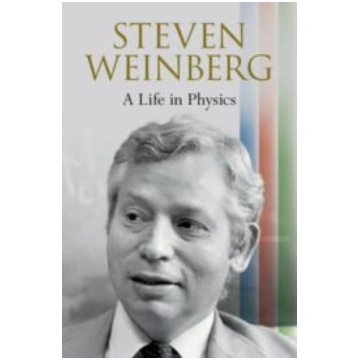 Steven Weinberg: A Life in Physics Cambridge Unive