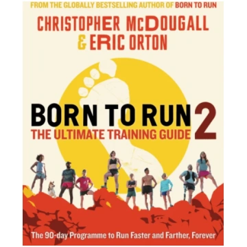 Born to Run 2: The Ultimate Training Guide Christo