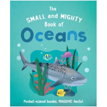 Small and Mighty Book of Oceans Tracey Turner