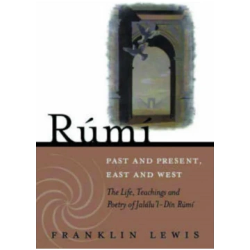 Rumi - Past and Present, East and West Franklin D.