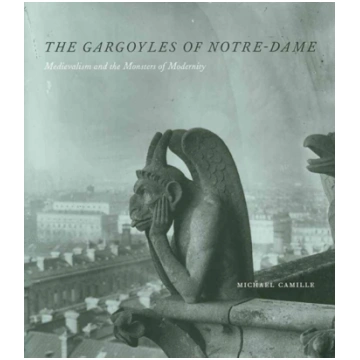 Gargoyles of Notre Dame Michael Camille