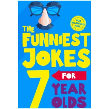 Funniest Jokes for 7 Year Olds Glenn Murphy