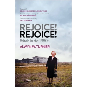 Rejoice! Rejoice! Alwyn W. Turner