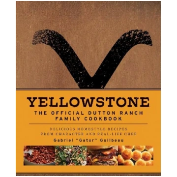 Yellowstone: The Official Dutton Ranch Family Cook