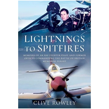 Lightnings to Spitfires Clive Rowley