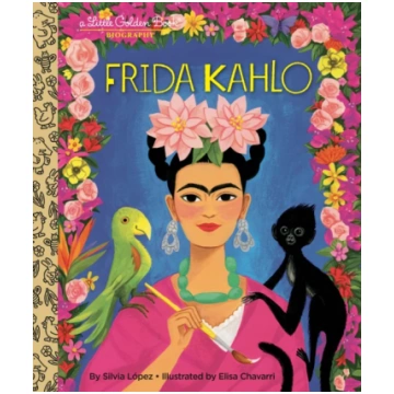 My Little Golden Book About Frida Kahlo Silvia Lop