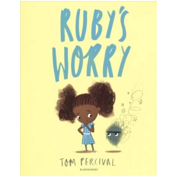 Ruby"s Worry: A Big Bright Feelings Book