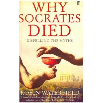 Why Socrates Died: Dispelling the Myths Main