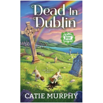 Dead in Dublin: A Charming Irish Cozy Mystery Kens