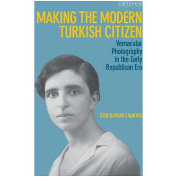 Making the Modern Turkish Citizen Özge Baykan Cala