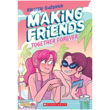 Making Friends: Together Forever: A Graphic Novel 