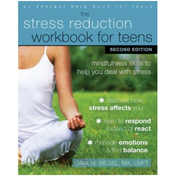 Stress Reduction Workbook for Teens, 2nd Edition G