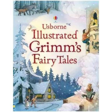 Illustrated Grimm"s Fairy Tales New edition