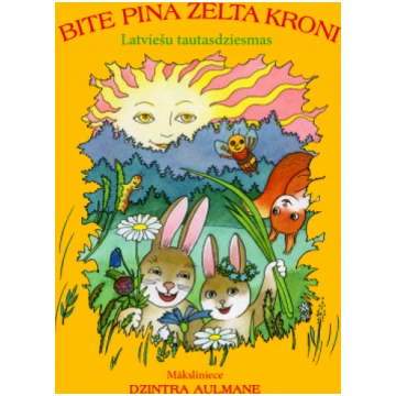 Bite pina zelta kroni. Latviešu tautasdziesmas