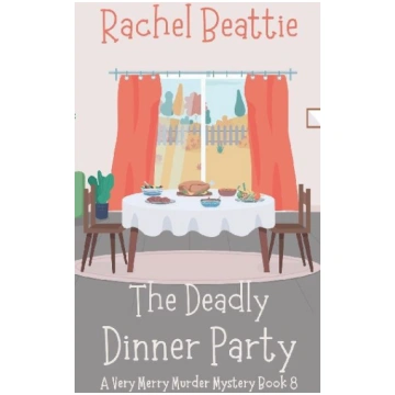 The Deadly Dinner Party Rachel Beattie