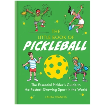 Little Book of Pickleball, The Essential Pickler’s