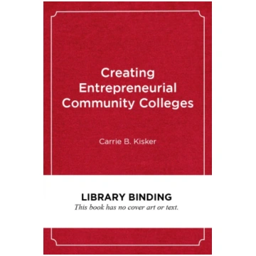 Creating Entrepreneurial Community Colleges Carrie
