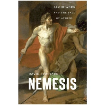Nemesis: Alcibiades and the Fall of Athens